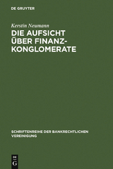 Die Aufsicht &uuml;ber Finanzkonglomerate - Kerstin Neumann
