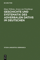 Geschichte und Systematik des adverbalen Dativs im Deutschen - Klaas Willems, Jeroen van Pottelberge