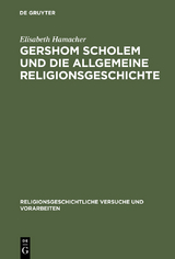 Gershom Scholem und die Allgemeine Religionsgeschichte - Elisabeth Hamacher