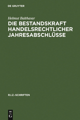Die Bestandskraft handelsrechtlicher Jahresabschl&uuml;sse - Helmut Balthasar