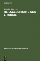 Heilsgeschichte und Liturgie - Wenrich Slenczka