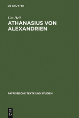 Athanasius von Alexandrien - Uta Heil