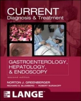 CURRENT Diagnosis & Treatment Gastroenterology, Hepatology, & Endoscopy, Second Edition - Greenberger, Norton; Blumberg, Richard; Burakoff, Robert
