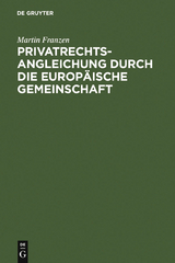 Privatrechtsangleichung durch die Europ&auml;ische Gemeinschaft - Martin Franzen