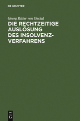 Die rechtzeitige Ausl&ouml;sung des Insolvenzverfahrens - Georg Ritter von Onciul