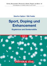 Sport, Doping und Enhancement - Ergebnisse und Denkanst&ouml;&szlig;e - 