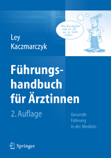 F&uuml;hrungshandbuch f&uuml;r &Auml;rztinnen - Ulrike Ley, Gabriele Kaczmarczyk
