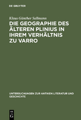 Die Geographie des &auml;lteren Plinius in ihrem Verh&auml;ltnis zu Varro - Klaus G&uuml;nther Sallmann