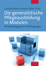 Die generalistische Pflegeausbildung in Modulen - Cornelia K&uuml;hne-Hempe, Volker Thiel