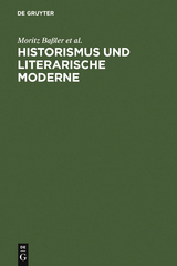 Historismus und literarische Moderne - Moritz Ba&szlig;ler, Christoph Brecht, Dirk Niefanger, Gotthart Wunberg