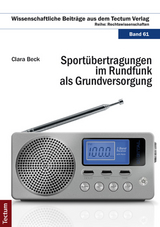 Sport&uuml;bertragungen im Rundfunk als Grundversorgung - Clara Beck