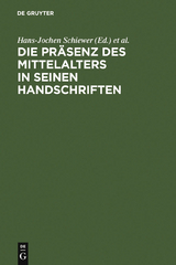 Die Pr&auml;senz des Mittelalters in seinen Handschriften - 