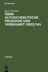 &Uuml;ber althochdeutsche Prosodie und Verskunst (1823/24) - Karl Lachmann