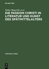 Die Passion Christi in Literatur und Kunst des Sp&auml;tmittelalters - 