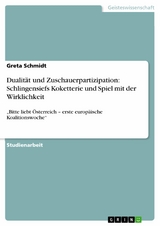 Dualit&auml;t und Zuschauerpartizipation: Schlingensiefs Koketterie und Spiel mit der Wirklichkeit - Greta Schmidt