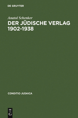 Der J&uuml;dische Verlag 1902&ndash;1938 - Anatol Schenker