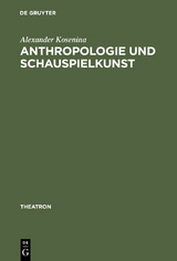 Anthropologie und Schauspielkunst - Alexander Ko&scaron;enina