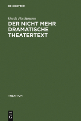 Der nicht mehr dramatische Theatertext - Gerda Poschmann