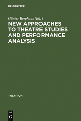 New Approaches to Theatre Studies and Performance Analysis - 