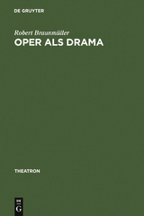 Oper als Drama - Robert Braunm&uuml;ller