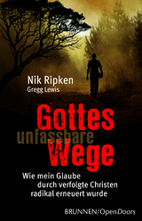 Gottes unfassbare Wege - Nik Ripken, Gregg Lewis