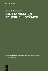 Die iranischen Feuerheiligt&uuml;mer - Klaus Schippmann