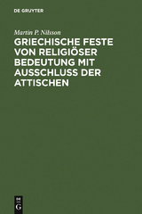 Griechische Feste von religi&ouml;ser Bedeutung mit Ausschluss der Attischen - Martin P. Nilsson