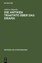 Die antiken Traktate &uuml;ber das Drama - Andreas Bagordo