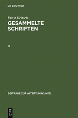 Ernst Heitsch: Gesammelte Schriften. III - Ernst Heitsch