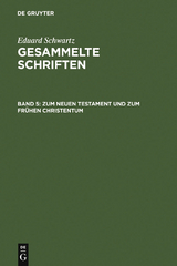Zum Neuen Testament und zum Fr&uuml;hen Christentum - Eduard Schwartz