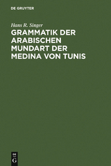 Grammatik der arabischen Mundart der Medina von Tunis - Hans R. Singer
