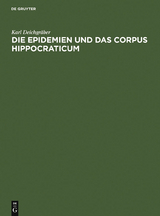 Die Epidemien und das Corpus Hippocraticum - Karl Deichgr&auml;ber