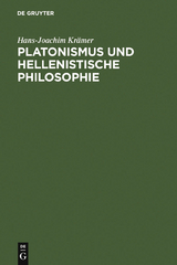 Platonismus und hellenistische Philosophie - Hans-Joachim Kr&auml;mer