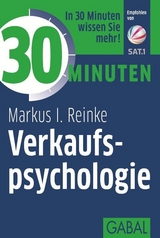 30 Minuten Verkaufspsychologie - Markus I. Reinke
