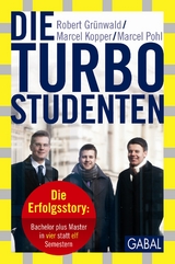 Die Turbo-Studenten - Robert Gr&uuml;nwald, Marcel Kopper, Marcel Pohl