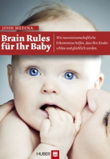 Brain Rules f&uuml;r Ihr Baby - John Medina