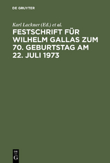Festschrift f&uuml;r Wilhelm Gallas zum 70. Geburtstag am 22. Juli 1973 - 