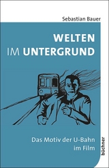 Welten im Untergrund - Sebastian Bauer