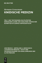 Die Testimonien zur &auml;ltesten knidischen Lehre und Analysen knidischer Schriften im Corpus Hippocraticum - Hermann Grensemann