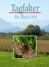 Tagfalter in Bayern - Markus Br&auml;u, Ralf Bolz, Helmut Kolbeck, Andreas Nunner, Johannes Voith, Werner Wolf
