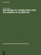 Beitr&auml;ge zu Vogelfang und Falknerei im Altertum - Kurt Lindner
