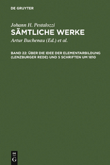 &Uuml;ber die Idee der Elementarbildung (Lenzburger Rede) und 5 Schriften um 1810 - 