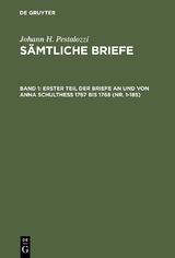 Erster Teil der Briefe an und von Anna Schulthess 1767 bis 1768 (Nr. 1-185) - 