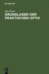 Grundlagen der praktischen Optik - Max Berek