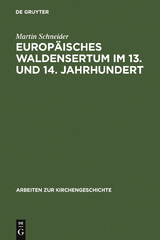 Europ&auml;isches Waldensertum im 13. und 14. Jahrhundert - Martin Schneider