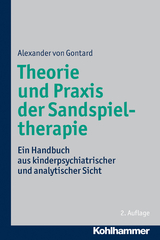 Theorie und Praxis der Sandspieltherapie - von Gontard, Alexander