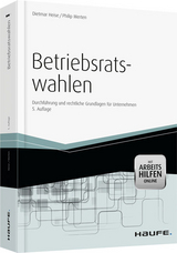 Betriebsratswahlen - inkl. Arbeitshilfen online - Dietmar Heise, Philip Merten