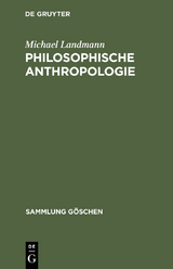 Philosophische Anthropologie - Michael Landmann