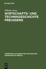 Wirtschafts- und Technikgeschichte Preu&szlig;ens - Wilhelm Treue