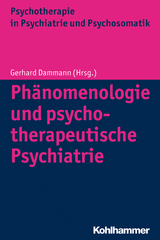 Ph&auml;nomenologie und psychotherapeutische Psychiatrie - 